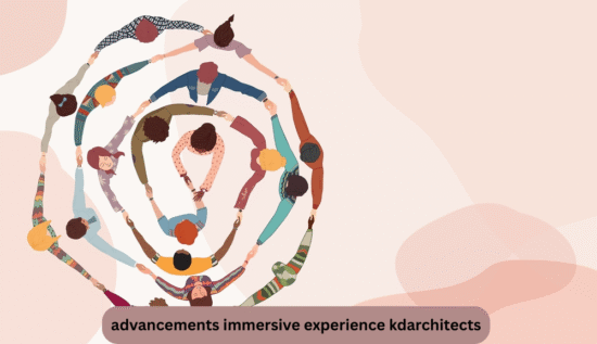 advancements immersive experience kdarchitects