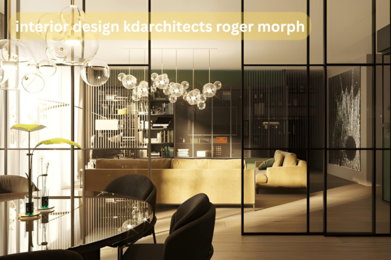 interior design kdarchitects roger morph
